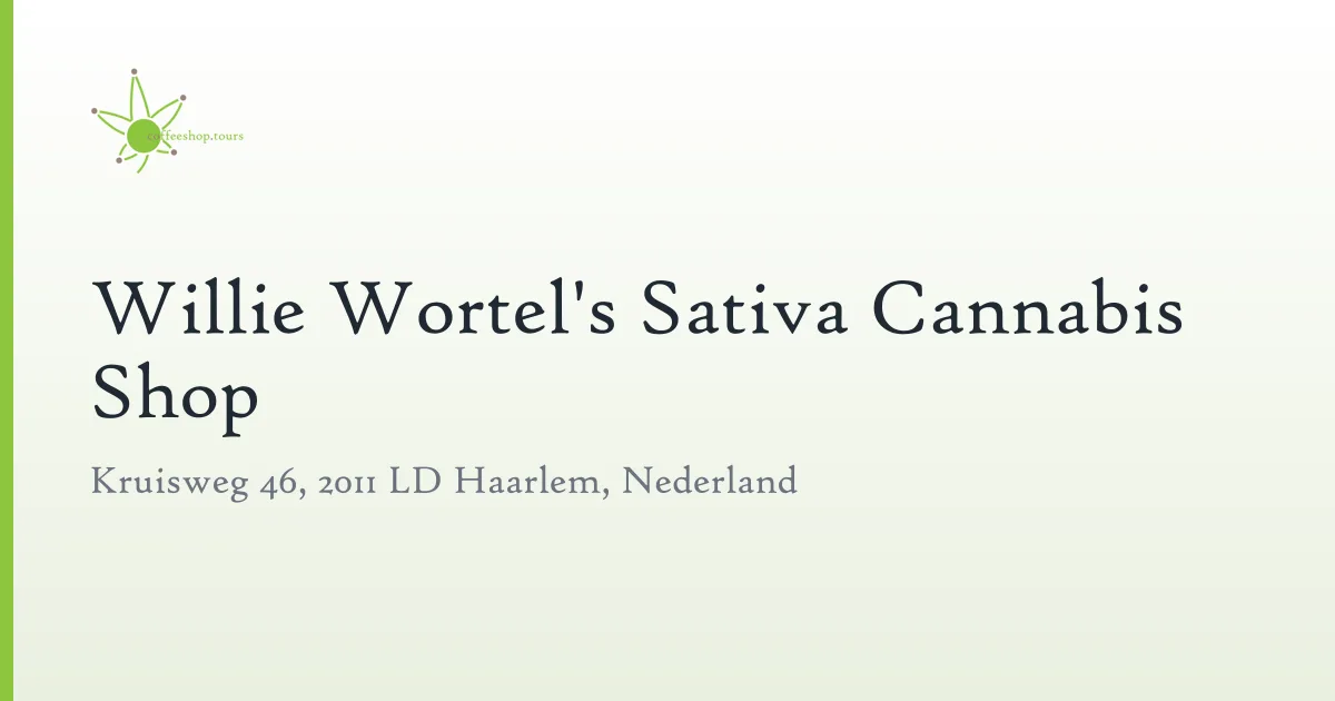Willie Wortel's Sativa Cannabis Shop