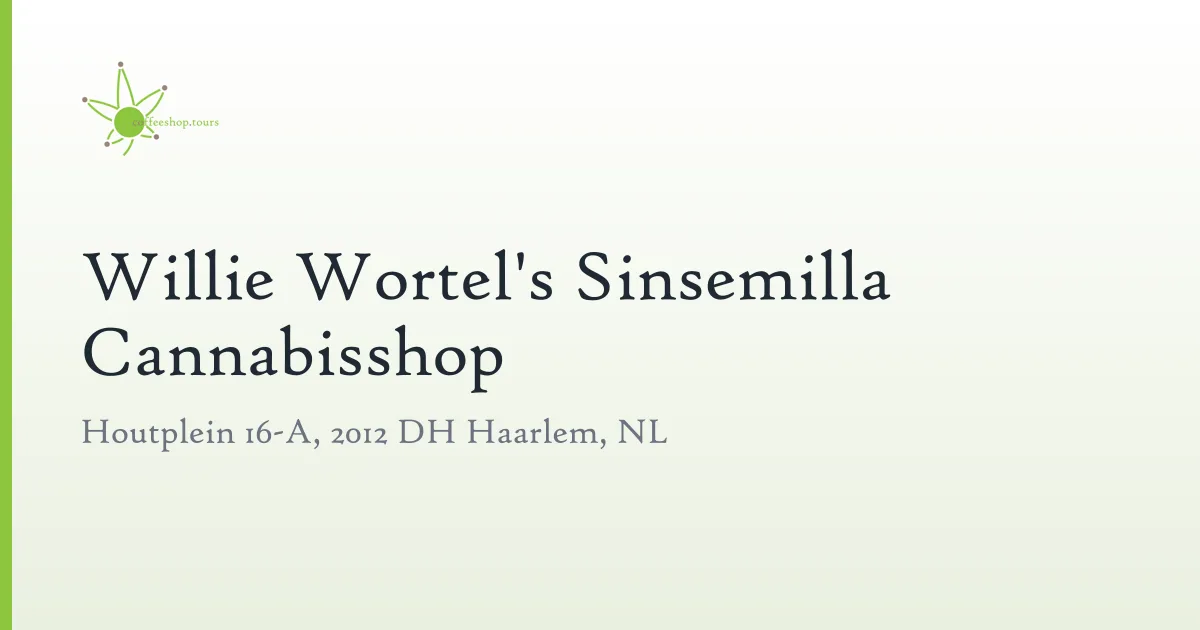 Willie Wortel's Sinsemilla Cannabisshop