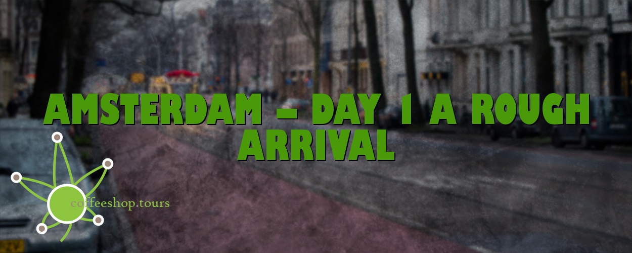 Amsterdam – Day 1 a rough arrival